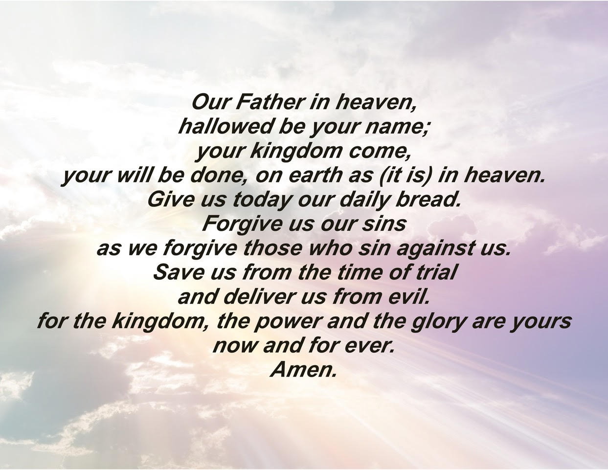 Our Father Our Father in heaven, holy be your Name, Your kingdom come, Your  will be done on earth as in heaven. Give us today (this day) our daily  bread. - ppt